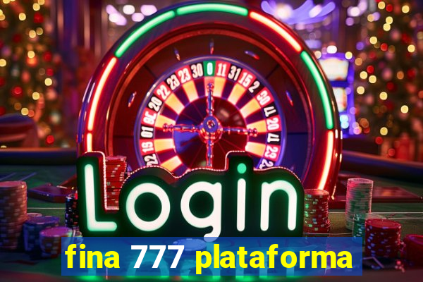 fina 777 plataforma